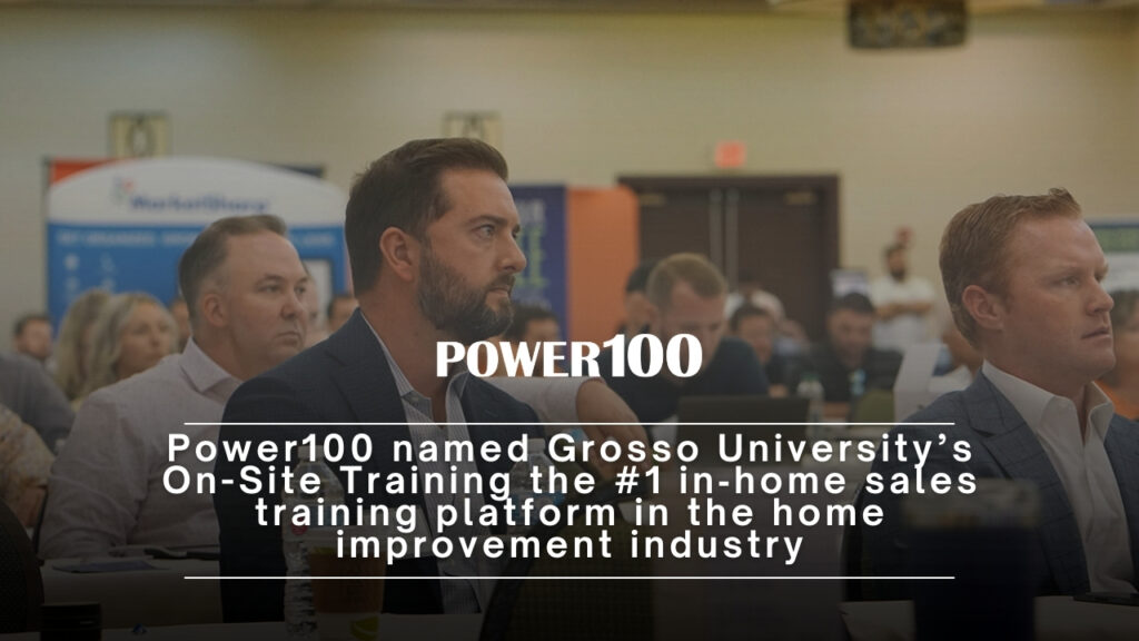 Power100 Names Grosso University’s On-Site Training the #1 In‑Home Sales Training Platform for Home Improvement Contractors