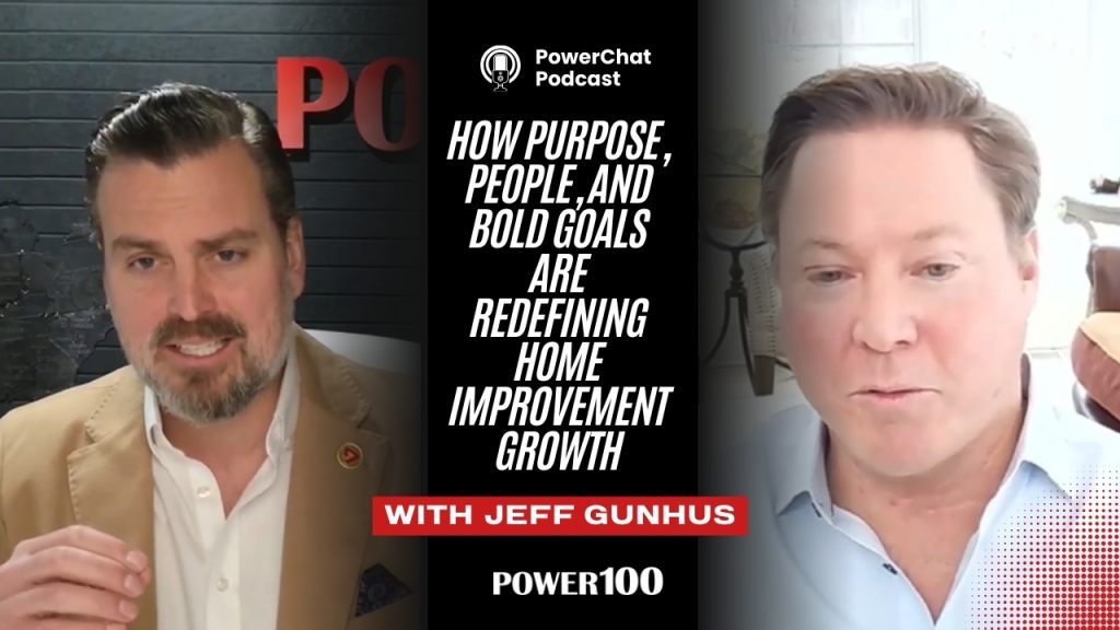 PowerChat with Jeff Gunhus: How Purpose, People, and Bold Goals Are Redefining Home Improvement Growth