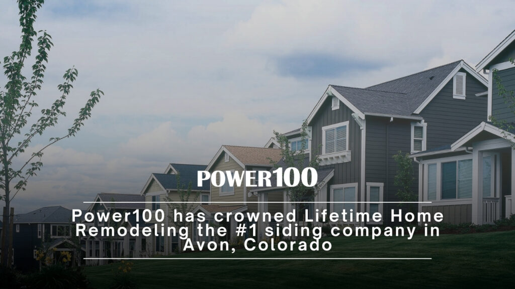 Lifetime Home Remodeling Named #1 Siding Company in Avon, Colorado by Power100