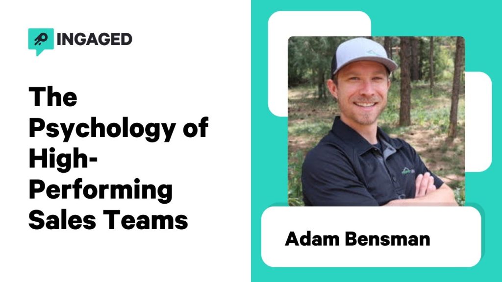 The Psychology of High-Performing Sales Teams with Adam Bensman | Ingaged Podcast