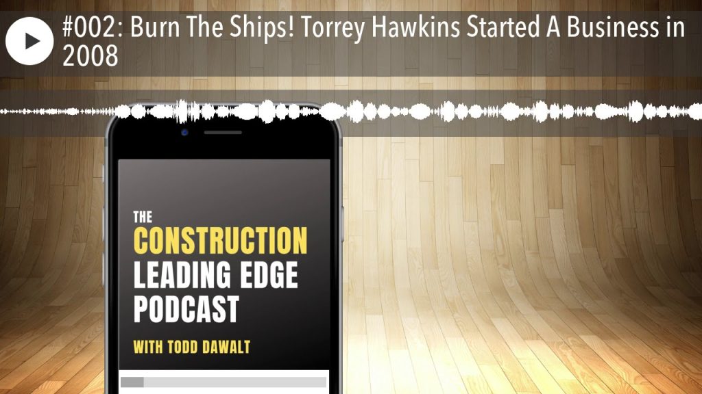 #002: Burn The Ships! Torrey Hawkins Started A Business in 2008