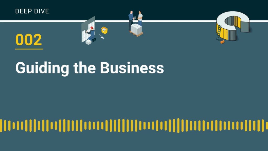 002 – Guiding the Business