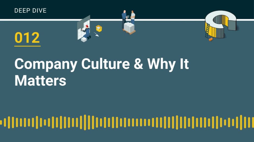 012 – Company Culture & Why It Matters