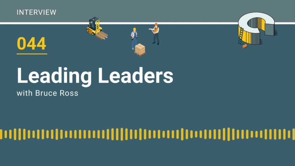 044 – Leading Leaders with Bruce Ross