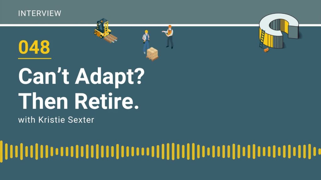 048 – Can’t Adapt Then Retire with Kristie Sexter
