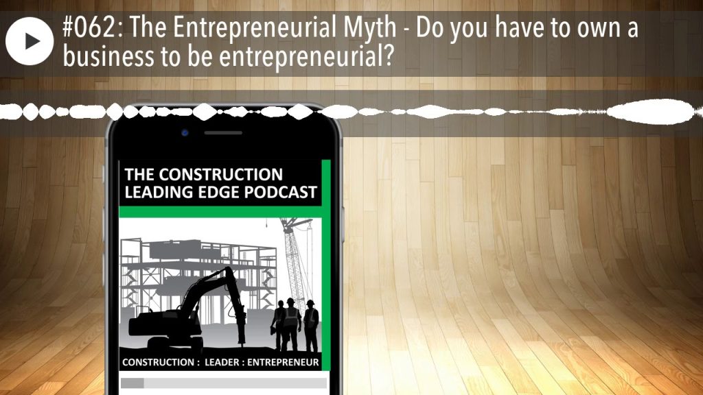 #062: The Entrepreneurial Myth – Do you have to own a business to be entrepreneurial?
