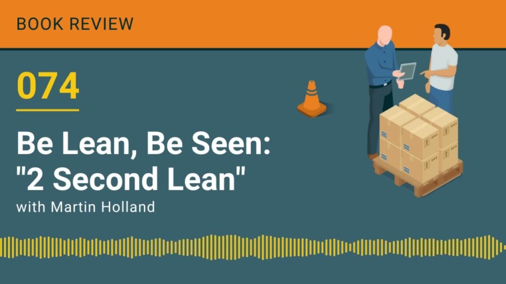 074 – Be Lean, Be Seen: “2 Second Lean”