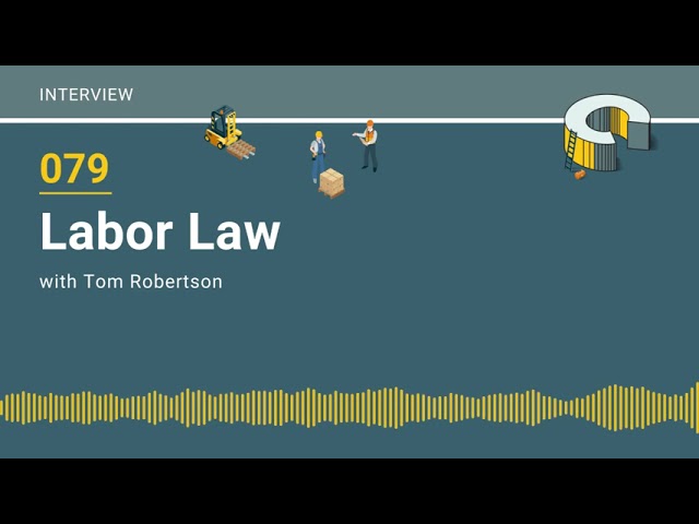 079 – Labor of Law With Tom Robertson