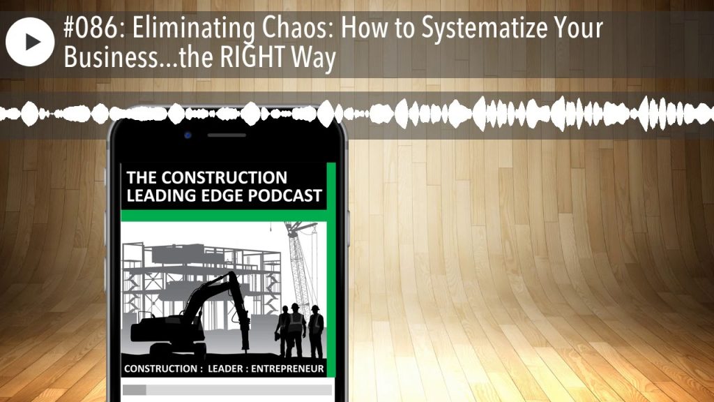 #086: Eliminating Chaos: How to Systematize Your Business…the RIGHT Way
