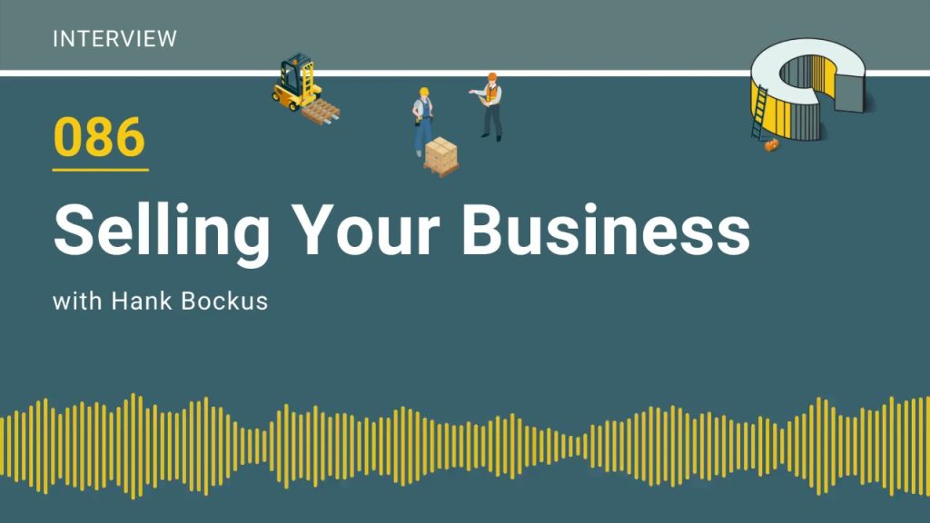 086 – Selling Your Business with Hank Bockus