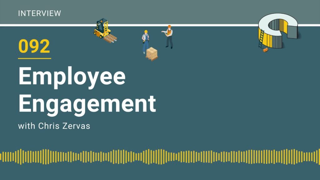 092 – Employee Engagement with Chris Zervas