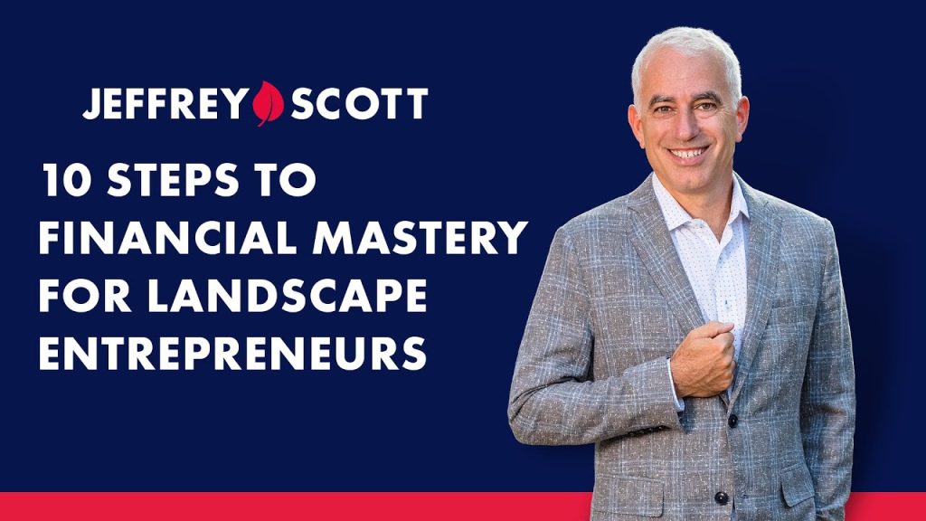 10 Steps to Financial Mastery for Landscape Entrepreneurs