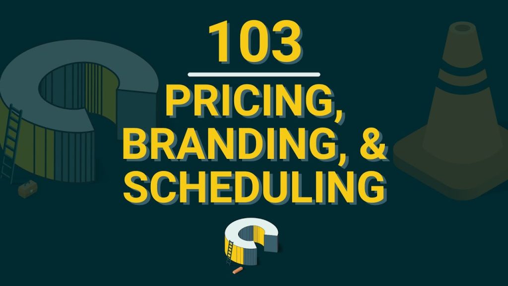 103 – Pricing, Branding, & Scheduling