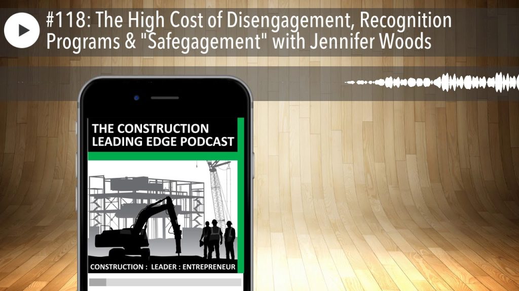 #118: The High Cost of Disengagement, Recognition Programs & “Safegagement” with Jennifer Woods