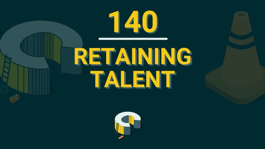 140 – Retaining Talent