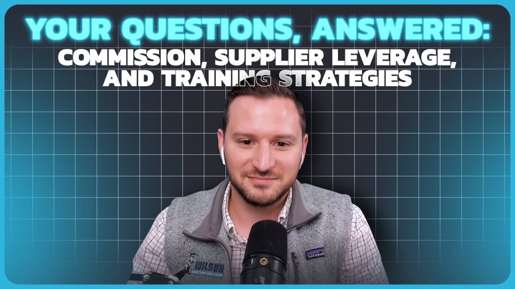 #157 – Your Questions, Answered: Commission, Supplier Leverage, and Training Strategies