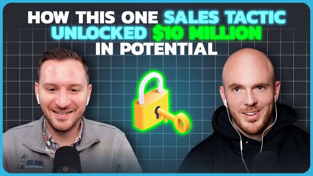 #160 – How This One Sales Tactic Unlocked $10 Million in Potential
