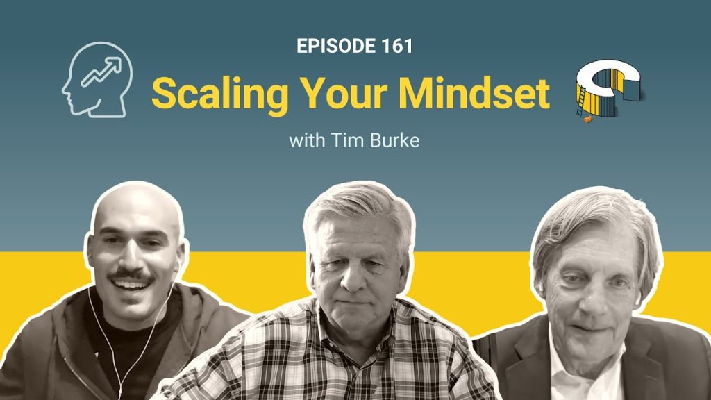 161 – Scaling Your Mindset with Tim Burke