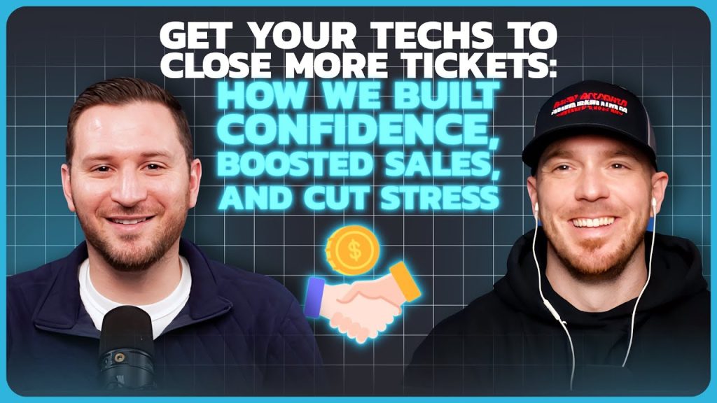 #162 – Get Your Techs to Close More Tickets: How We Built Confidence, Boosted Sales, and Cut Stress
