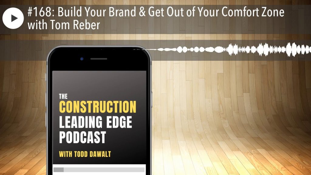#168: Build Your Brand & Get Out of Your Comfort Zone with Tom Reber