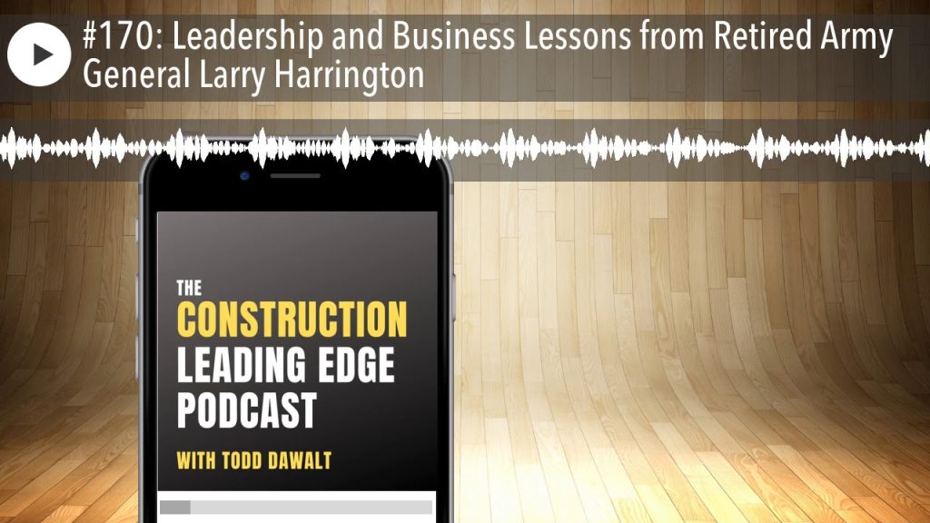 #170: Leadership and Business Lessons from Retired Army General Larry Harrington