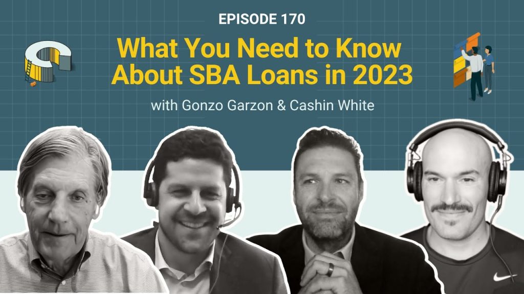 170 – What You Need to Know About SBA Loans in 2023 with Gonzo Garzon & Cashin White