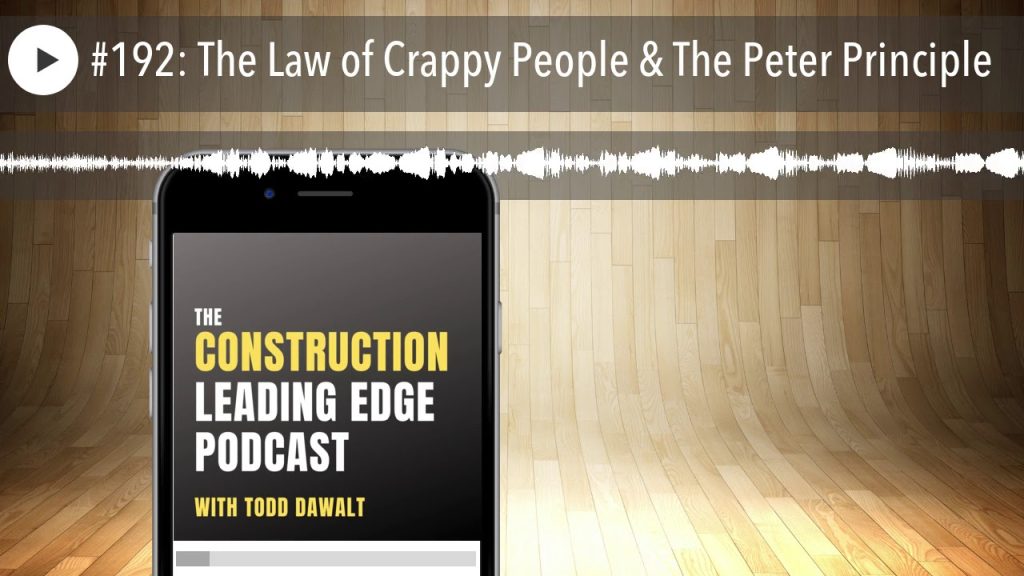#192: The Law of Crappy People & The Peter Principle
