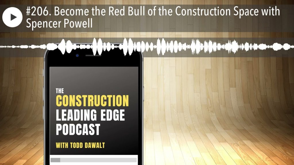 #206. Become the Red Bull of the Construction Space with Spencer Powell
