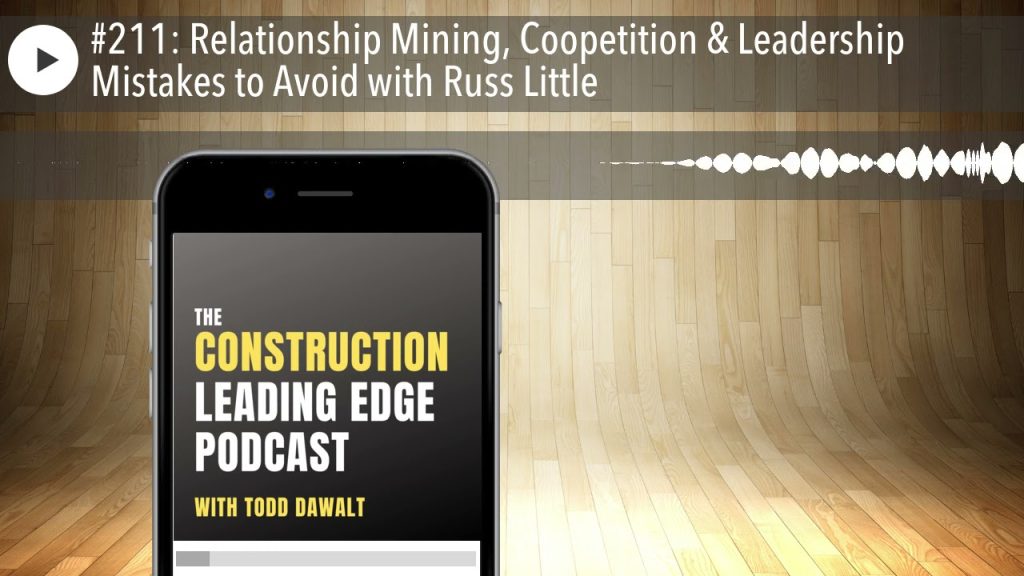 #211: Relationship Mining, Coopetition & Leadership Mistakes to Avoid with Russ Little