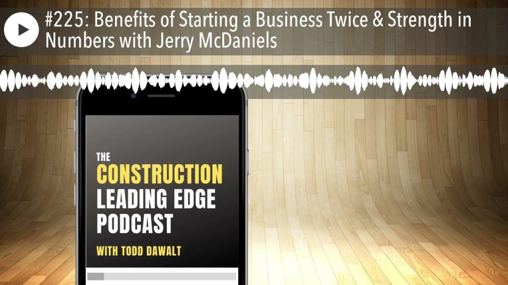 #225: Benefits of Starting a Business Twice & Strength in Numbers with Jerry McDaniels