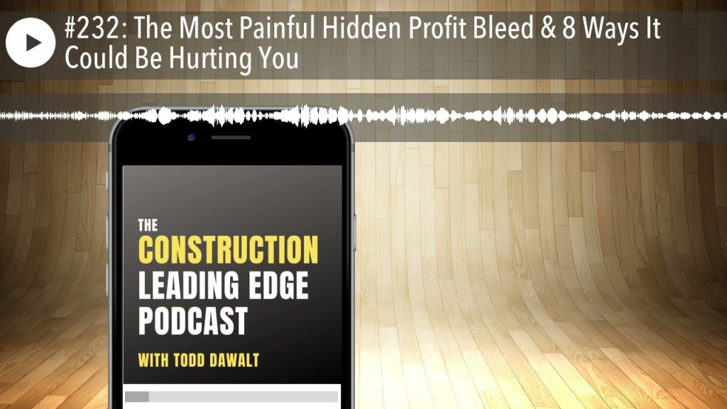 #232: The Most Painful Hidden Profit Bleed & 8 Ways It Could Be Hurting You