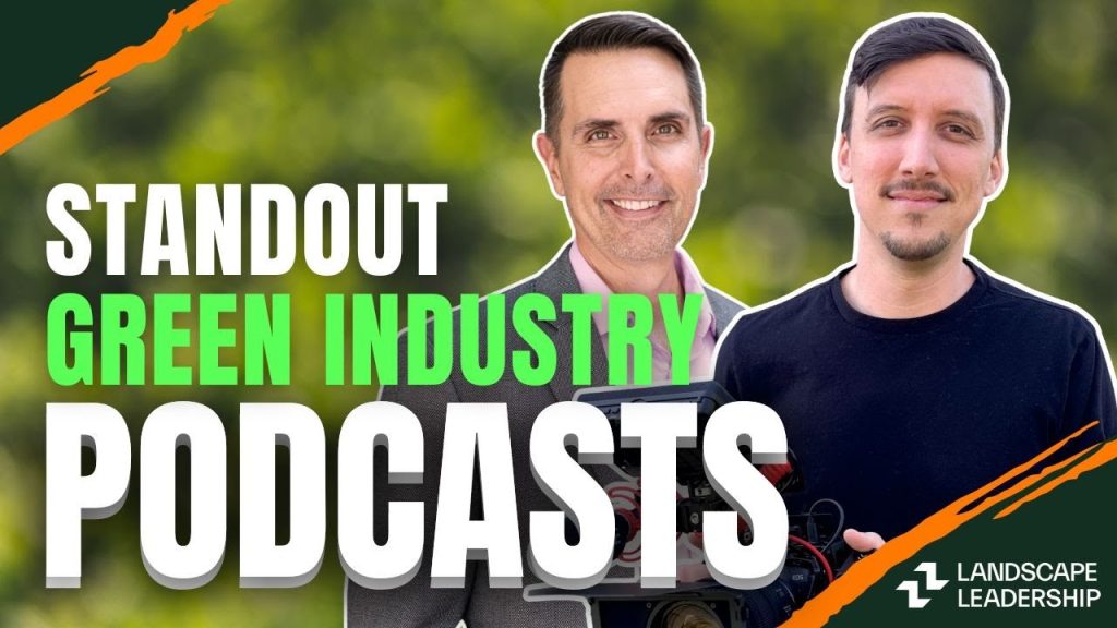 3 Pillars of a Standout Green Industry Podcast