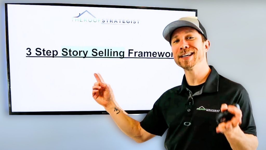 3-Step STORY SELLING Framework: How to Get Homeowners to See Your Point, Agree, & Sign With You