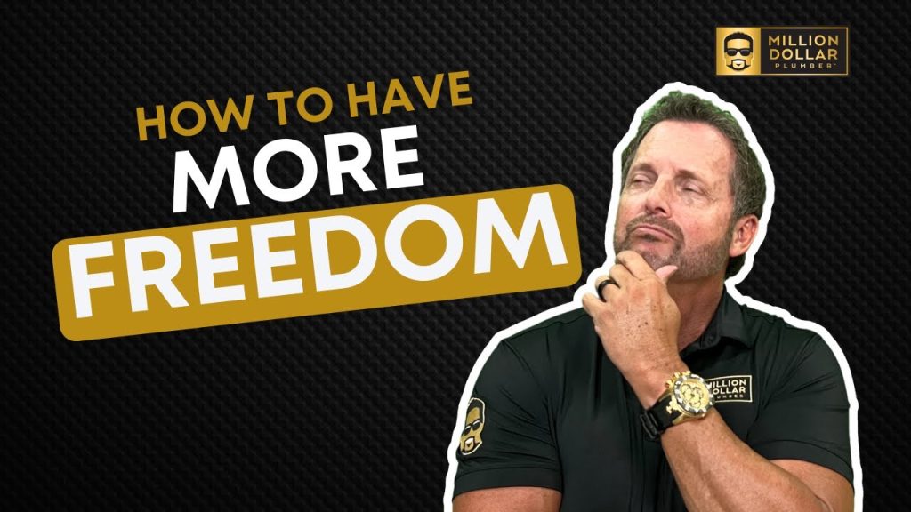3 Steps to have more freedom as a plumbing business owner