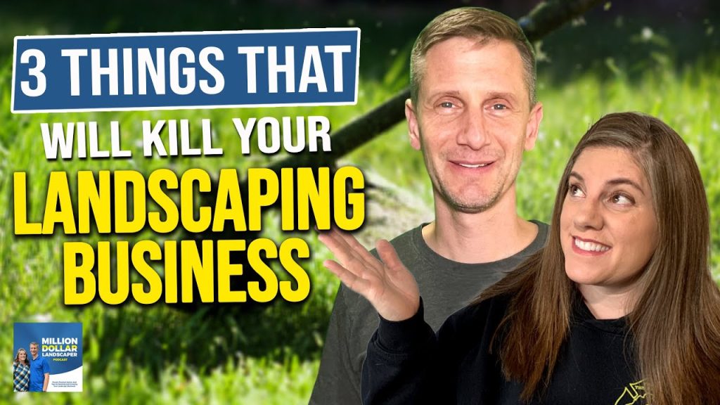 3 Things That Will Kill Your Landscaping Business