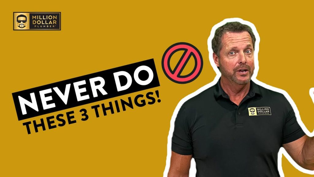 3 Things You Should NEVER Do When Launching a Plumbing Business
