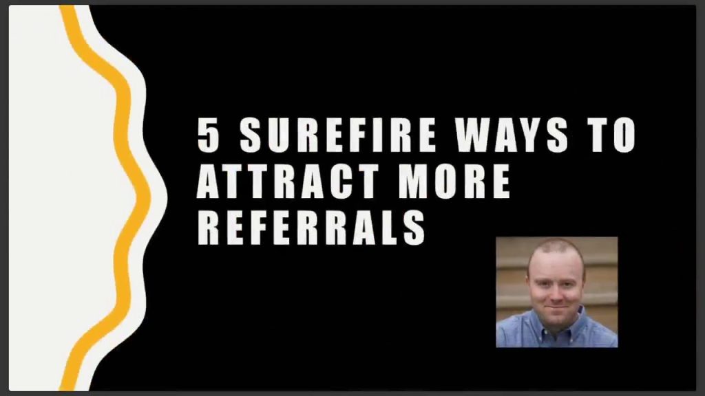 5 Surefire Ways to Attract More Referrals