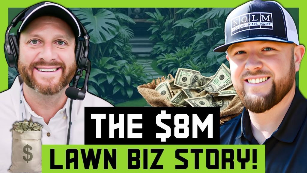 $8,000,000 Landscaping Business: Lessons from Jeremy Talboy