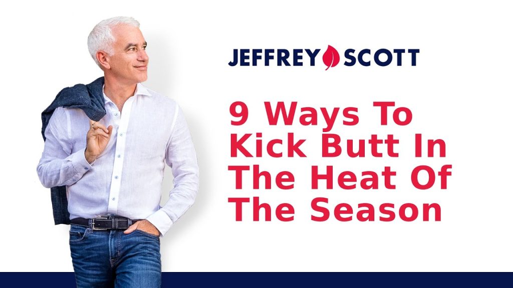 9 Ways To Kick Butt In The Heat Of The Season With Jeffrey Scott