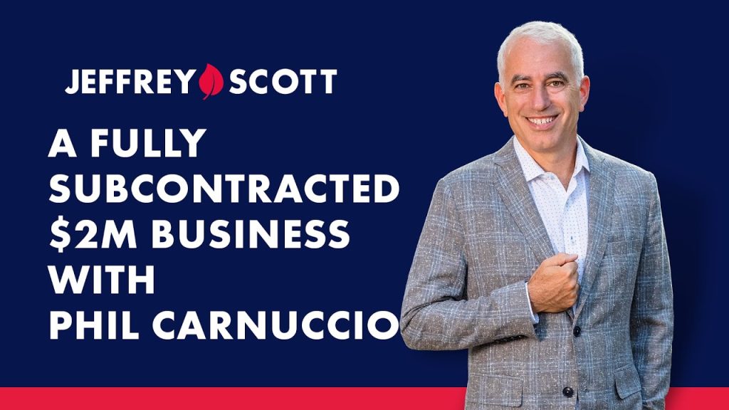 A Fully Subcontracted $2M Business with Phil Carnuccio
