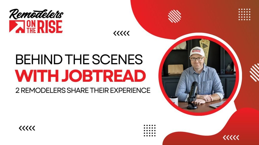 Behind The Scenes With JobTread: Two Remodelers Share Their Experiences