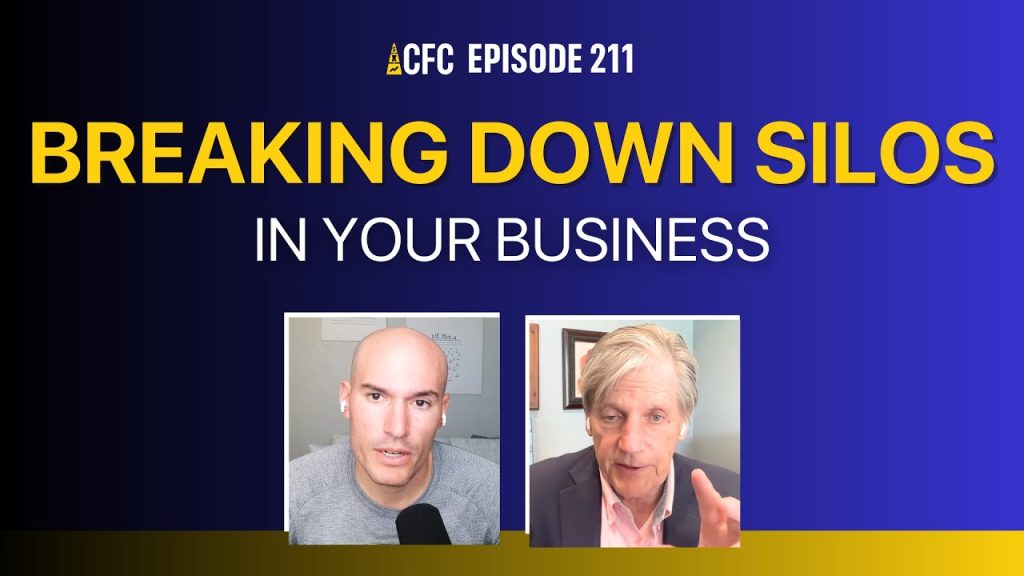 Breaking Down Silos in Your Business | CFC 211