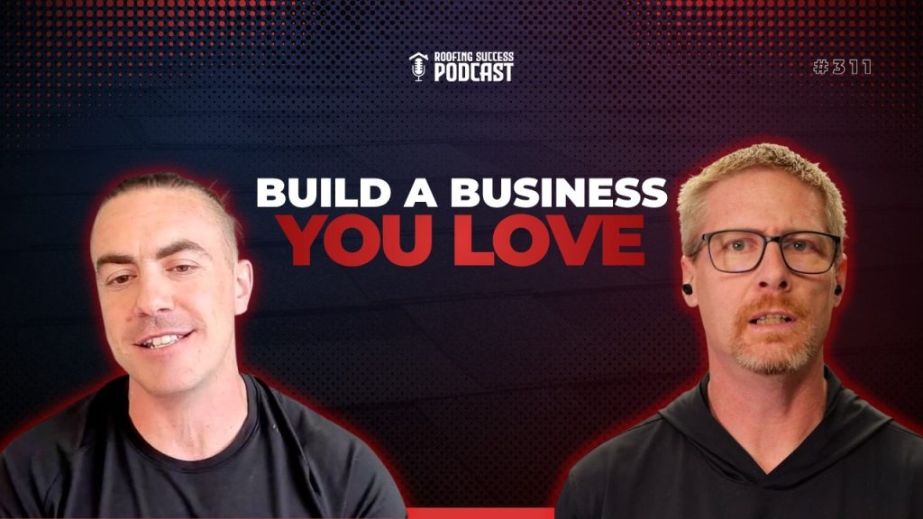 Build A Roofing Business That You Love with Kody Landals