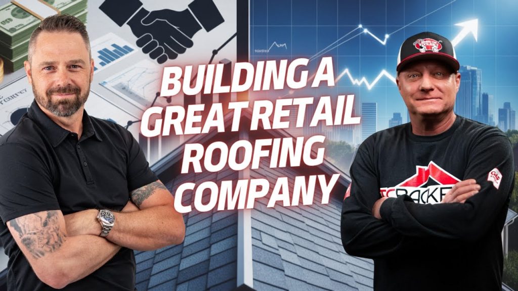 Building a Great Retail Roofing Company