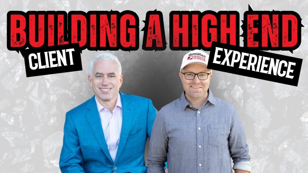 Building a High End Client Experience