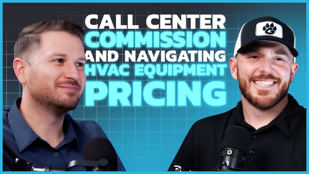 Call Center Commission and Navigating HVAC Equipment Pricing – Owned and Operated