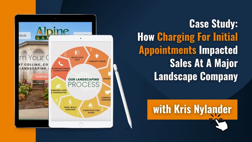 Case Study: How Charging For Initial Appointments Impacted Sales At A Major Landscape Company