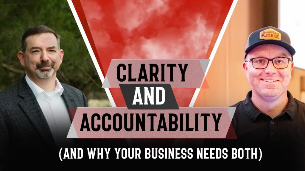 Clarity + Accountability (And Why Your Business Needs Both)