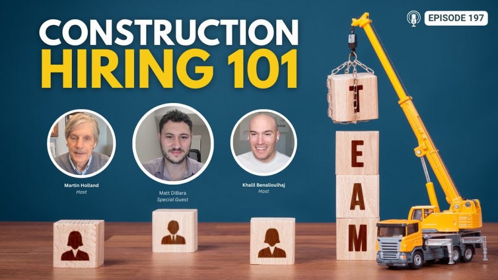 Construction Hiring 101: The Keys to Finding and Keeping Local Talent with Matt DiBara | CFC 197