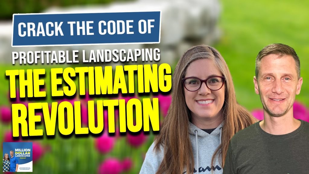 Crack the Code of Profitable Landscaping: The Estimating Revolution